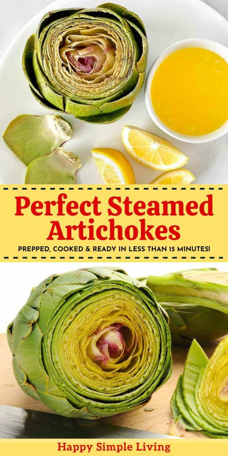 Top: Opened artichoke, lemon wedges, and yellow dip on white plate. Bottom: Close-up of cut artichoke displaying layers of green leaves. Text reads: Perfect Steamed Artichokes and Happy Simple Living.