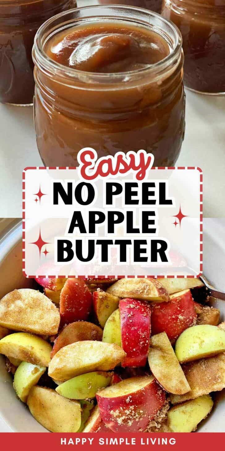 A jar of smooth apple butter and a bowl of sliced apples with spices. The text reads Easy No Peel Apple Butter and Happy Simple Living.